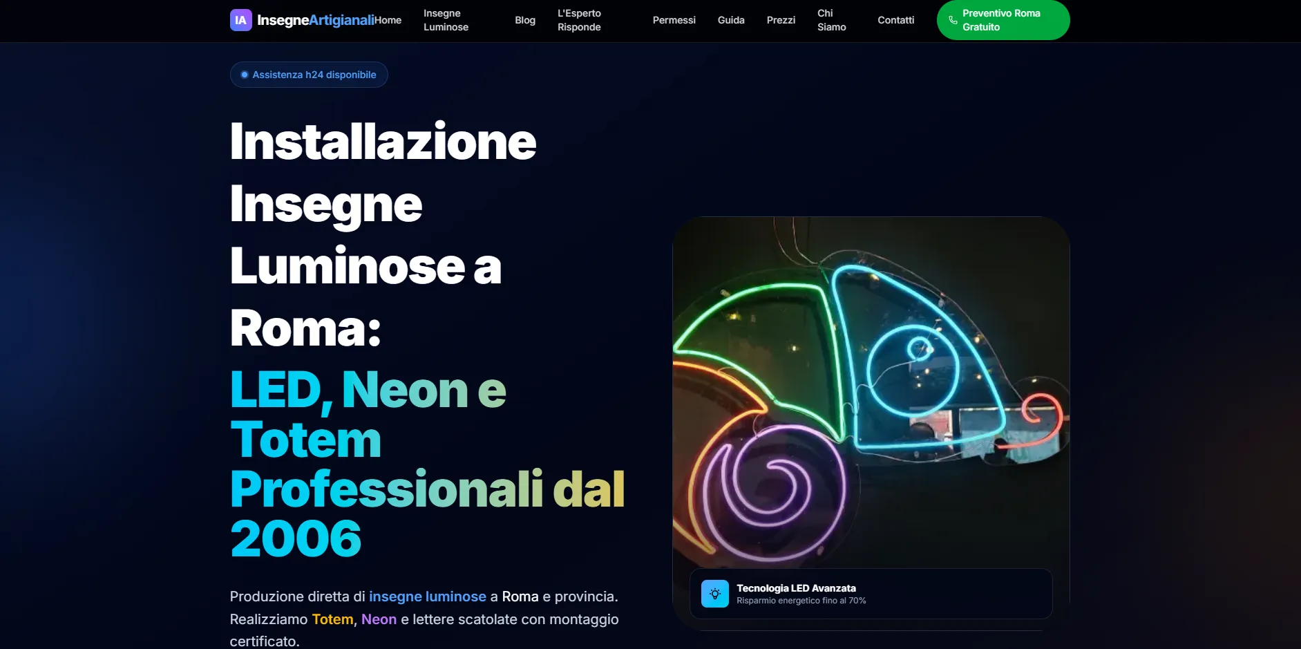 Produzione diretta di insegne luminose a Roma e provincia. Realizziamo Totem, Neon e lettere scatolate con montaggio certificato.